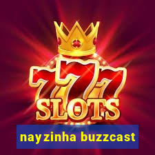 nayzinha buzzcast